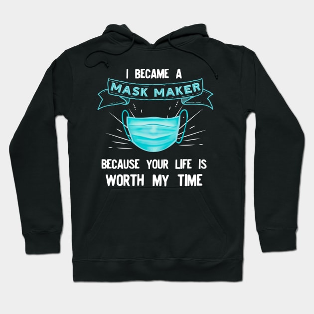 I BECAME a mask maker Hoodie by afmr.2007@gmail.com